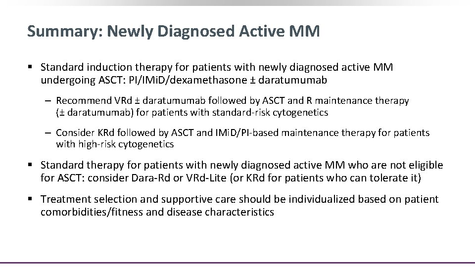 Summary: Newly Diagnosed Active MM § Standard induction therapy for patients with newly diagnosed