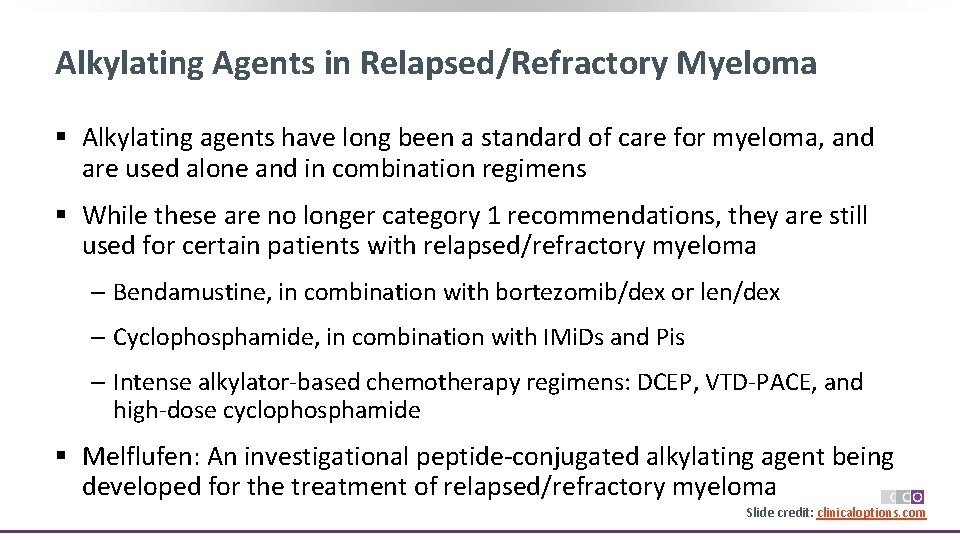 Alkylating Agents in Relapsed/Refractory Myeloma § Alkylating agents have long been a standard of