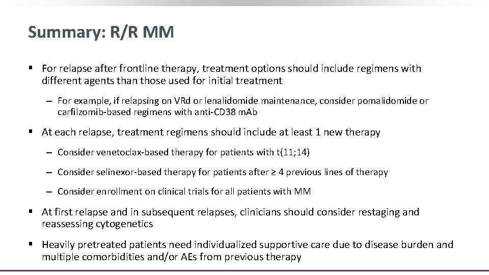 Summary: R/R MM § For relapse after frontline therapy, treatment options should include regimens