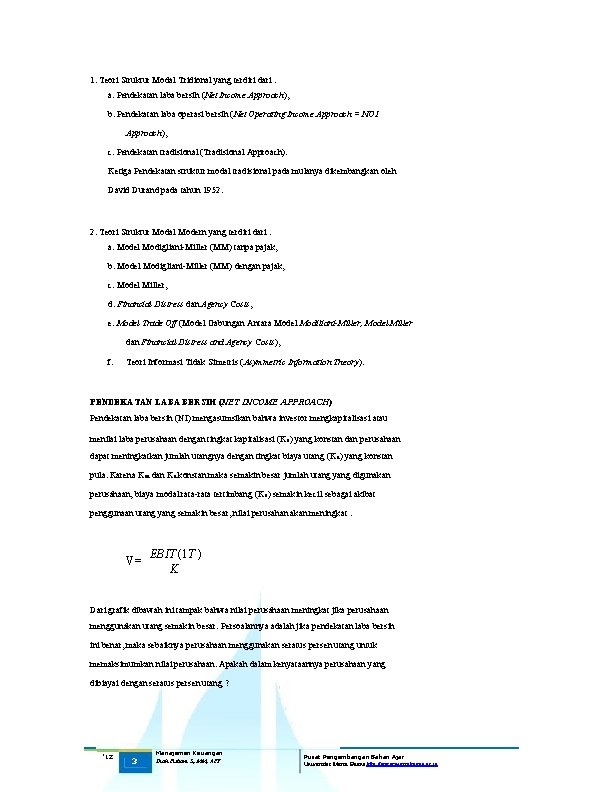 1. Teori Struktur Modal Tridional yang terdiri dari : a. Pendekatan laba bersih (Net