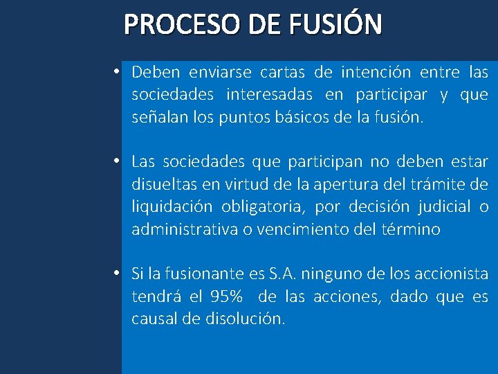 PROCESO DE FUSIÓN • Deben enviarse cartas de intención entre las sociedades interesadas en