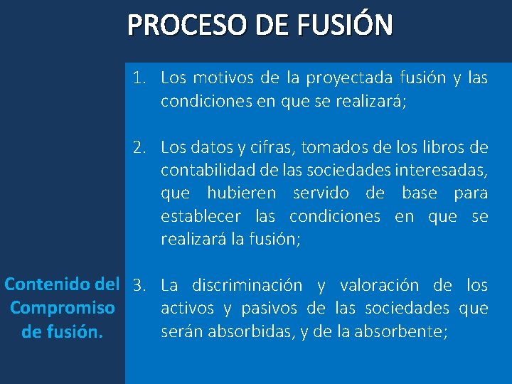 PROCESO DE FUSIÓN 1. Los motivos de la proyectada fusión y las condiciones en