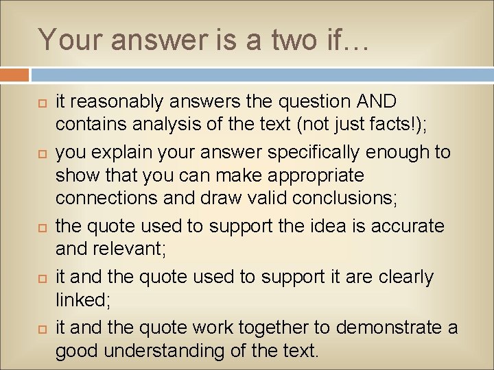 Your answer is a two if… it reasonably answers the question AND contains analysis