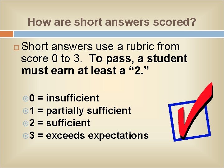 How are short answers scored? Short answers use a rubric from score 0 to