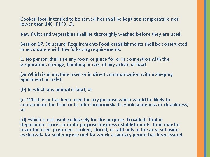 Cooked food intended to be served hot shall be kept at a temperature not