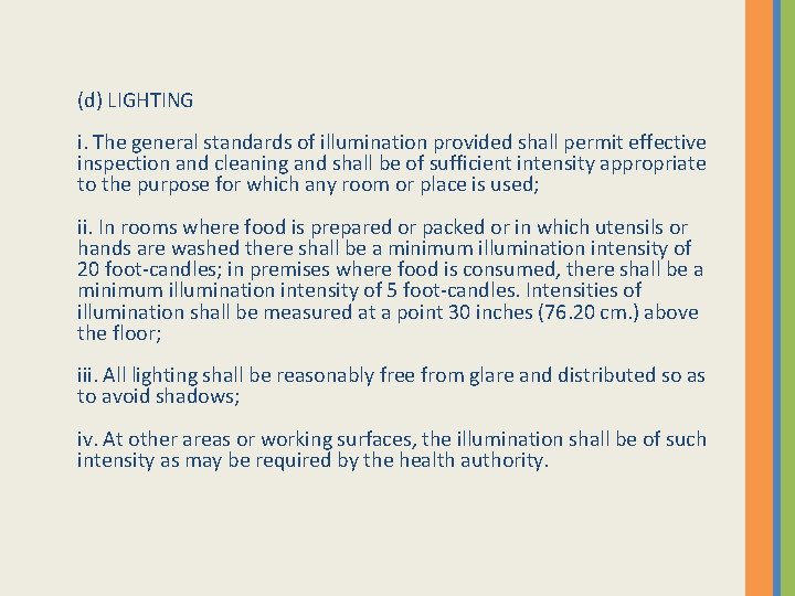 (d) LIGHTING i. The general standards of illumination provided shall permit effective inspection and