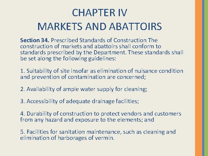 CHAPTER IV MARKETS AND ABATTOIRS Section 34. Prescribed Standards of Construction The construction of