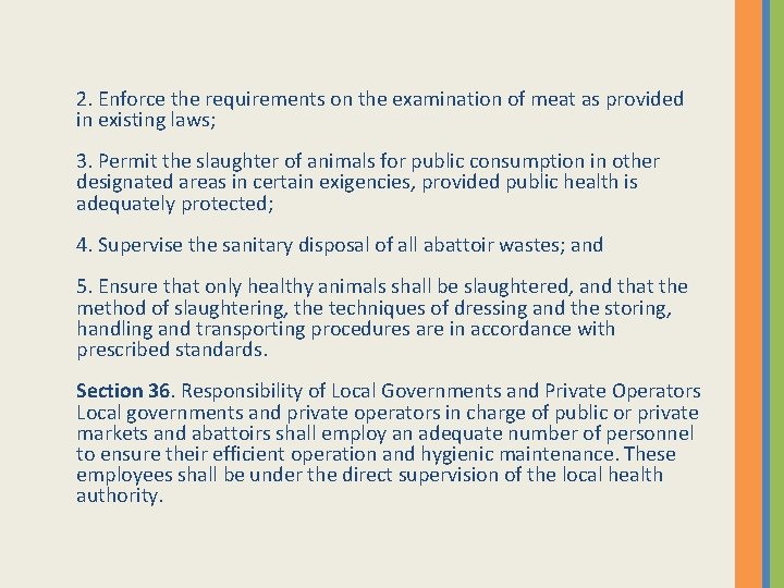 2. Enforce the requirements on the examination of meat as provided in existing laws;