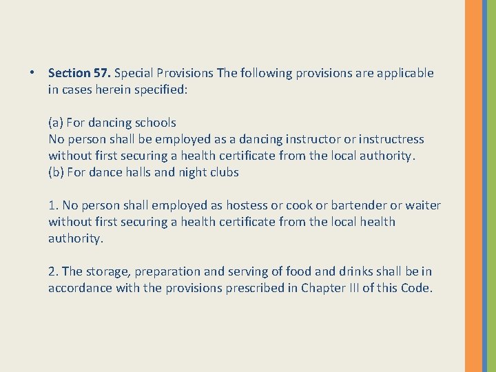 • Section 57. Special Provisions The following provisions are applicable in cases herein