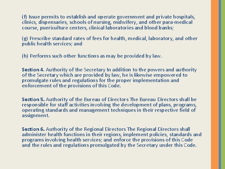 (f) Issue permits to establish and operate government and private hospitals, clinics, dispensaries, schools