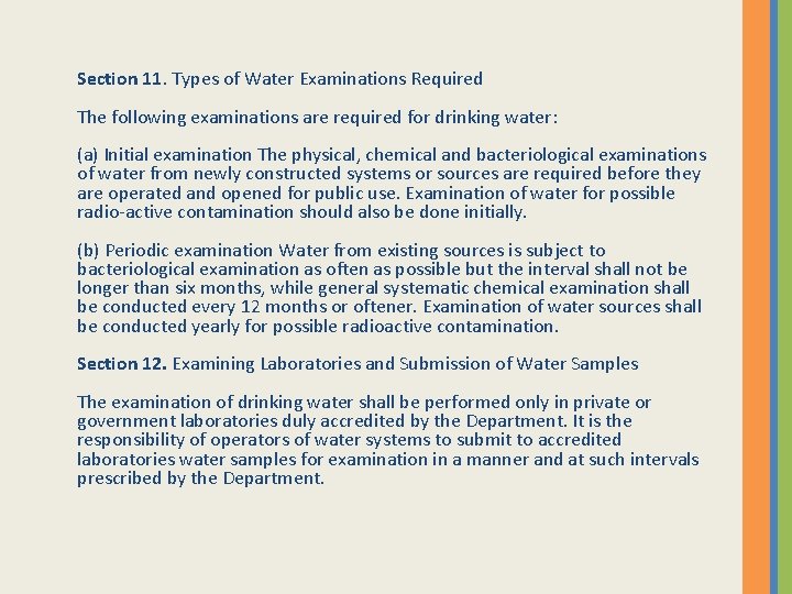 Section 11. Types of Water Examinations Required The following examinations are required for drinking