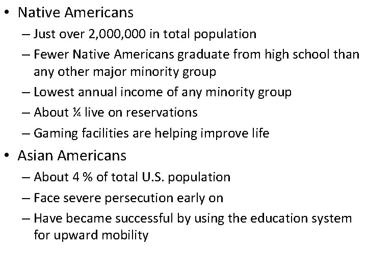  • Native Americans – Just over 2, 000 in total population – Fewer