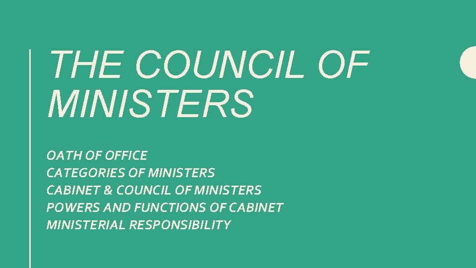 THE COUNCIL OF MINISTERS OATH OF OFFICE CATEGORIES OF MINISTERS CABINET & COUNCIL OF