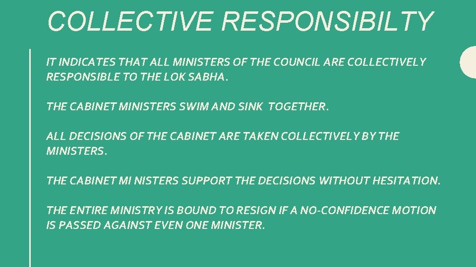 COLLECTIVE RESPONSIBILTY IT INDICATES THAT ALL MINISTERS OF THE COUNCIL ARE COLLECTIVELY RESPONSIBLE TO