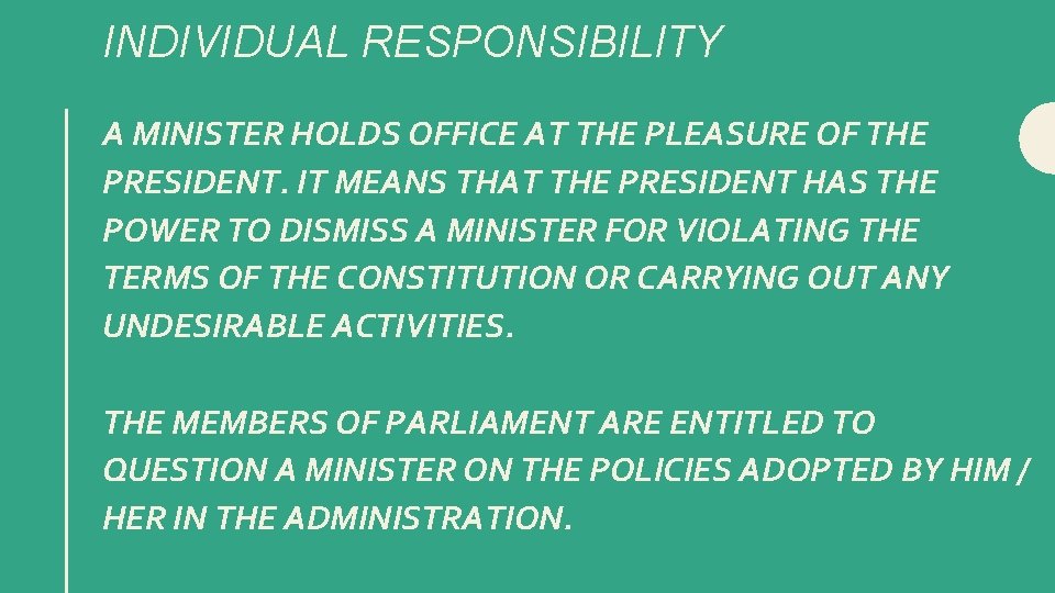 INDIVIDUAL RESPONSIBILITY A MINISTER HOLDS OFFICE AT THE PLEASURE OF THE PRESIDENT. IT MEANS