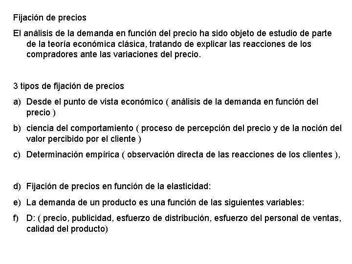 Fijación de precios El análisis de la demanda en función del precio ha sido