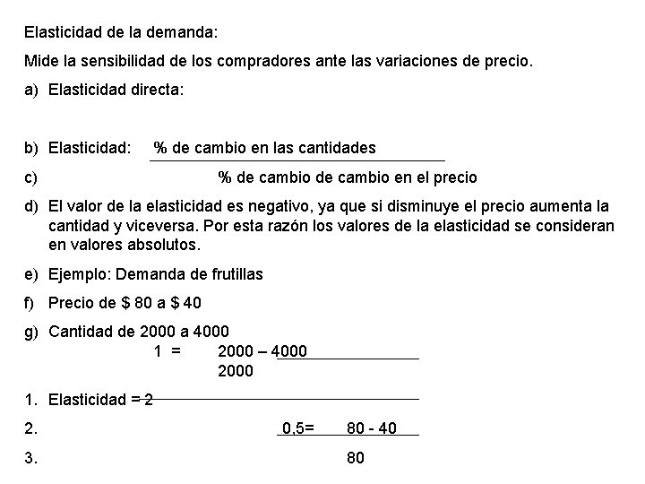 Elasticidad de la demanda: Mide la sensibilidad de los compradores ante las variaciones de