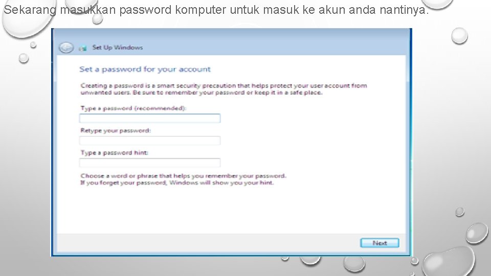 Sekarang masukkan password komputer untuk masuk ke akun anda nantinya. 