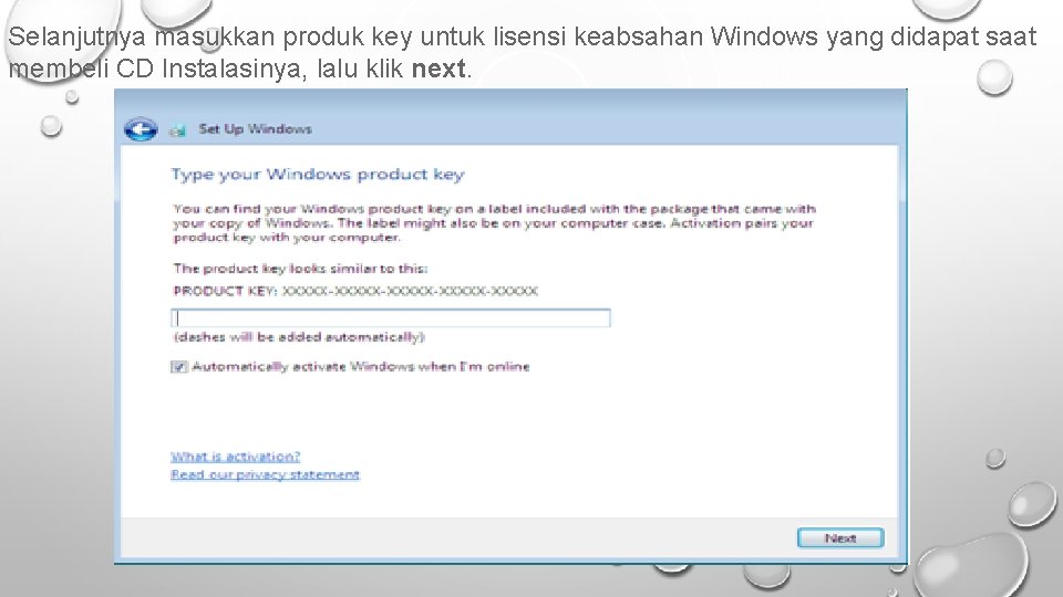 Selanjutnya masukkan produk key untuk lisensi keabsahan Windows yang didapat saat membeli CD Instalasinya,