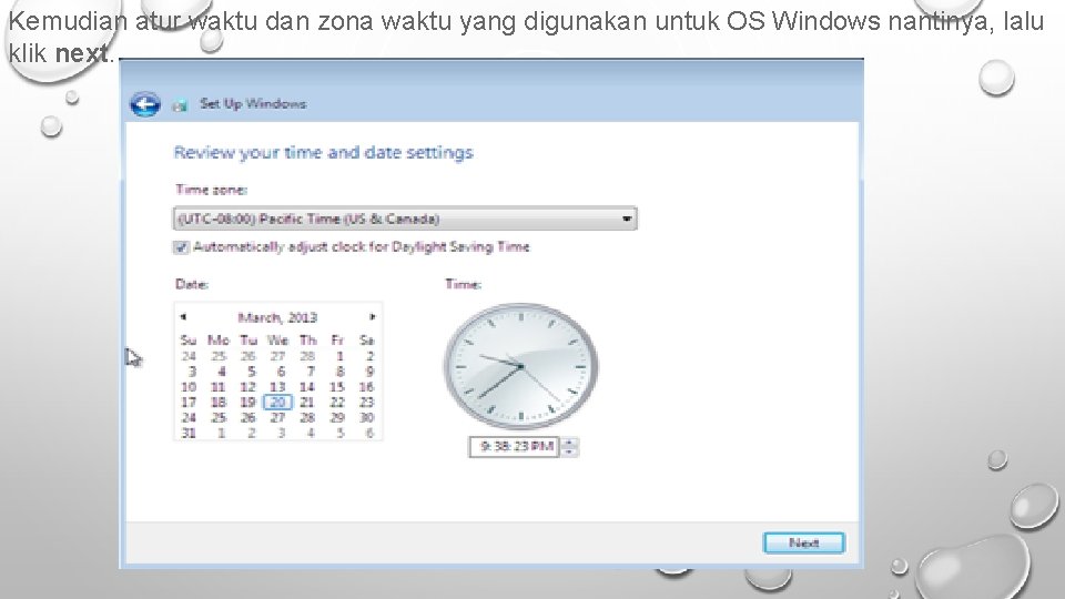 Kemudian atur waktu dan zona waktu yang digunakan untuk OS Windows nantinya, lalu klik