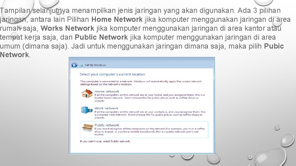 Tampilan selanjutnya menampilkan jenis jaringan yang akan digunakan. Ada 3 pilihan jaringan, antara lain