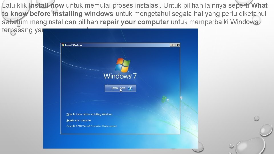 Lalu klik Install now untuk memulai proses instalasi. Untuk pilihan lainnya seperti What to