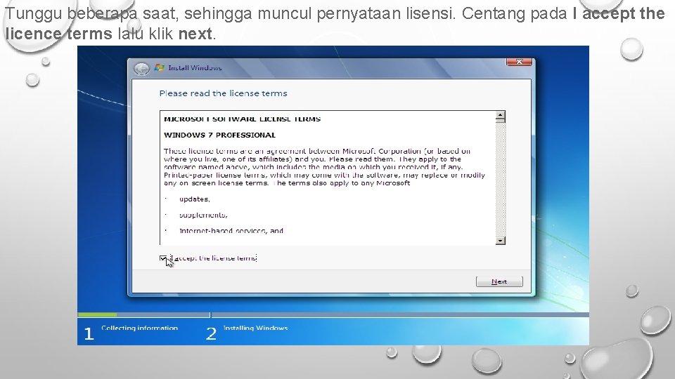 Tunggu beberapa saat, sehingga muncul pernyataan lisensi. Centang pada I accept the licence terms