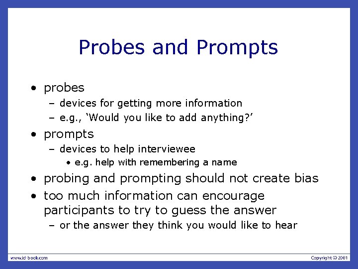 Probes and Prompts • probes – devices for getting more information – e. g.