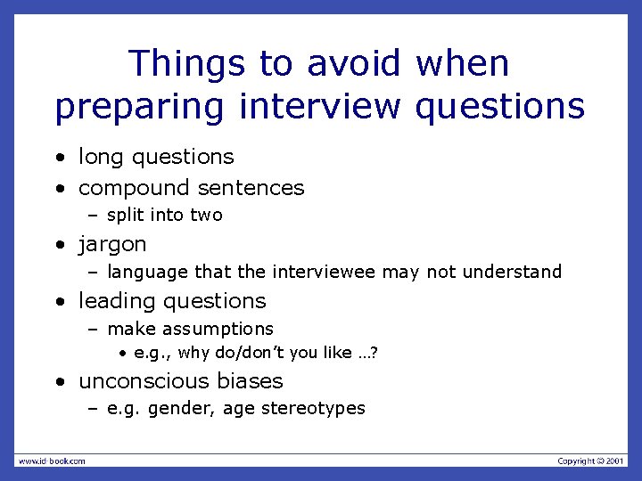 Things to avoid when preparing interview questions • long questions • compound sentences –