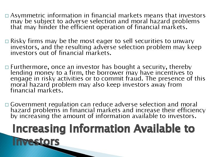 � � Asymmetric information in financial markets means that investors may be subject to