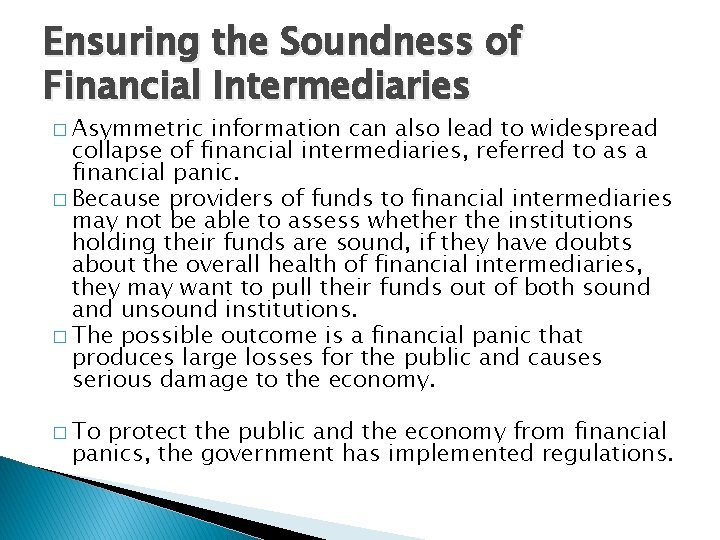 Ensuring the Soundness of Financial Intermediaries � Asymmetric information can also lead to widespread