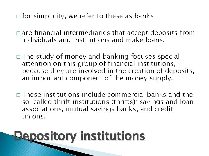 � for simplicity, we refer to these as banks � are financial intermediaries that