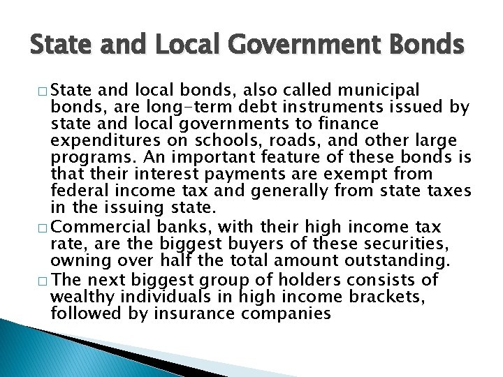 State and Local Government Bonds � State and local bonds, also called municipal bonds,