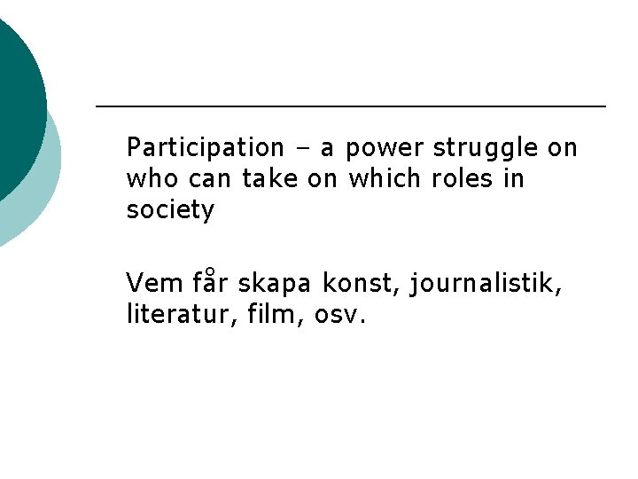 Participation – a power struggle on who can take on which roles in society