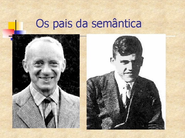 Os pais da semântica 