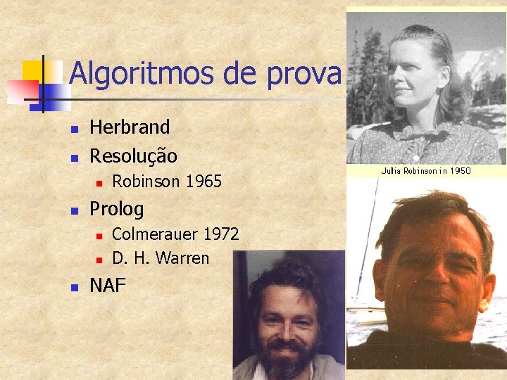 Algoritmos de prova n n Herbrand Resolução n n Prolog n n n Robinson