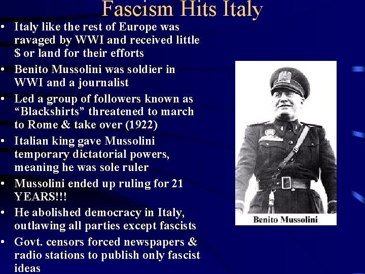 Fascism Hits Italy • Italy like the rest of Europe was ravaged by WWI