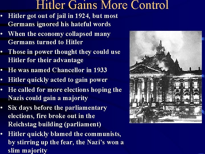 Hitler Gains More Control • Hitler got out of jail in 1924, but most