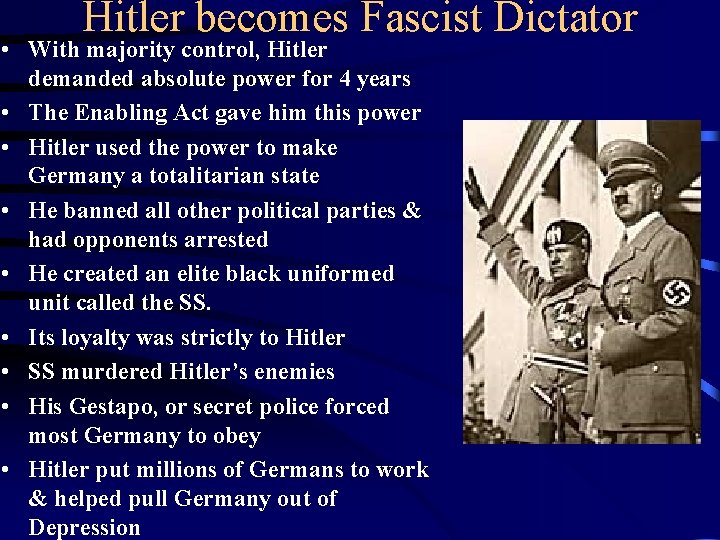 Hitler becomes Fascist Dictator • With majority control, Hitler demanded absolute power for 4