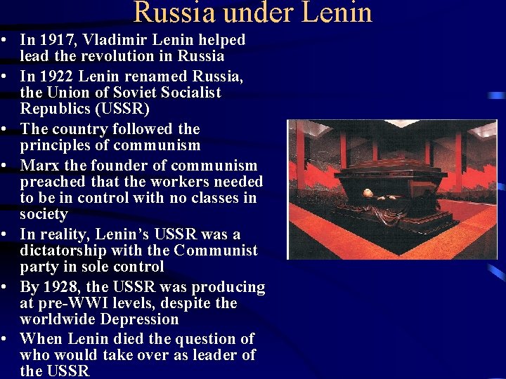 Russia under Lenin • In 1917, Vladimir Lenin helped lead the revolution in Russia