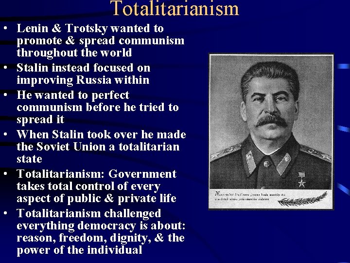 Totalitarianism • Lenin & Trotsky wanted to promote & spread communism throughout the world