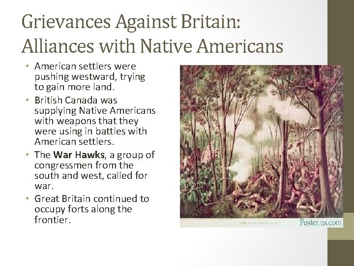 Grievances Against Britain: Alliances with Native Americans • American settlers were pushing westward, trying