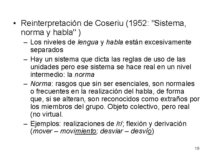  • Reinterpretación de Coseriu (1952: "Sistema, norma y habla" ) – Los niveles