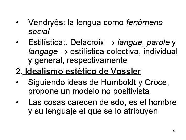  • Vendryès: la lengua como fenómeno social • Estilística: . Delacroix langue, parole