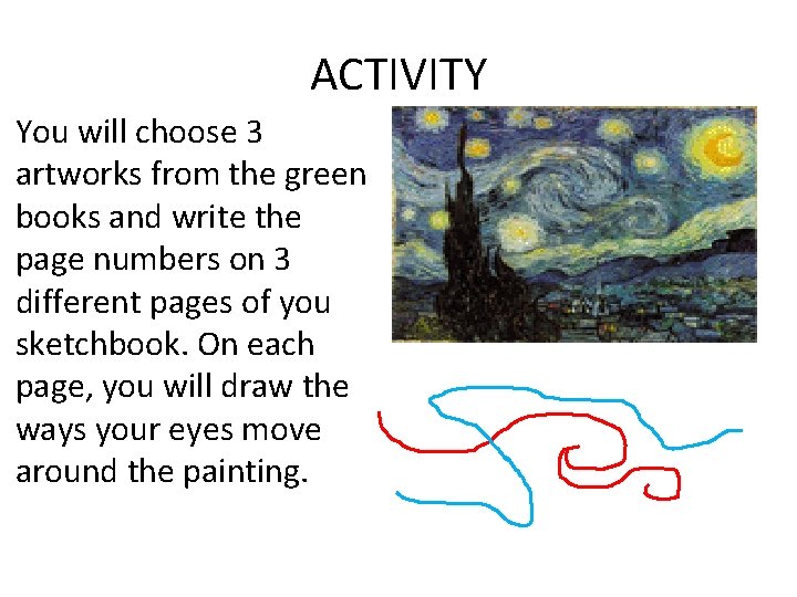 ACTIVITY You will choose 3 artworks from the green books and write the page