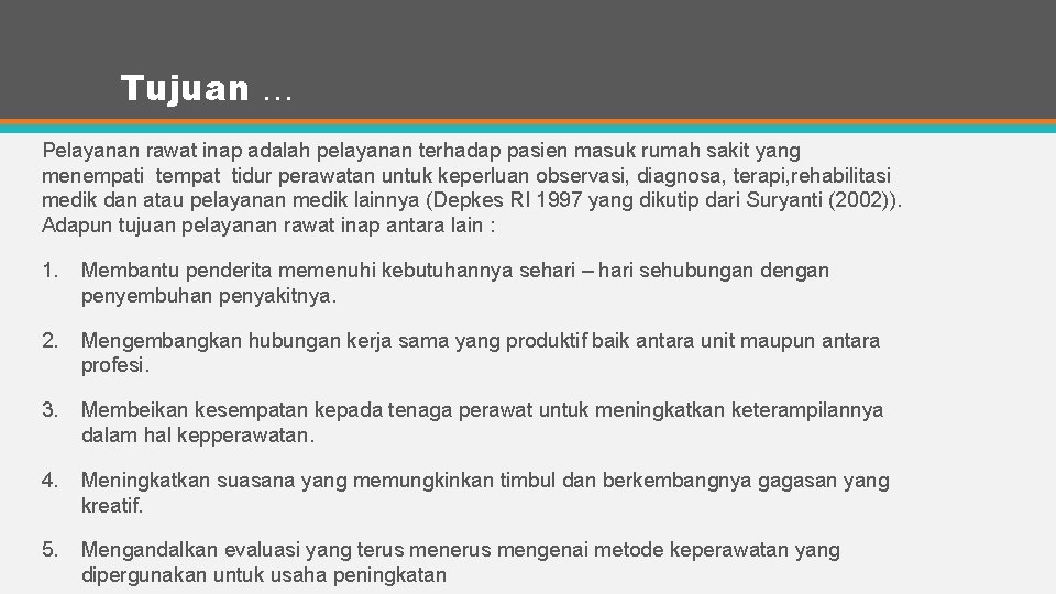 Tujuan … Pelayanan rawat inap adalah pelayanan terhadap pasien masuk rumah sakit yang menempati