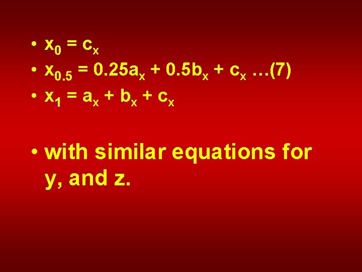  • x 0 = cx • x 0. 5 = 0. 25 ax