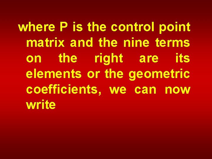 where P is the control point matrix and the nine terms on the right