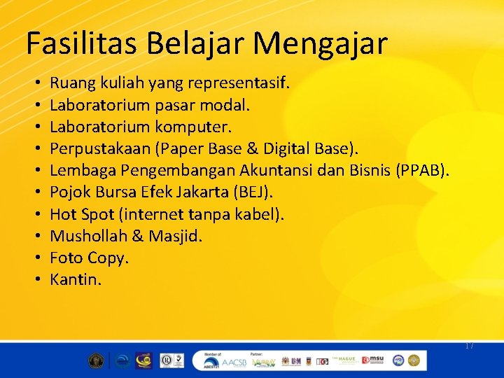 Fasilitas Belajar Mengajar • • • Ruang kuliah yang representasif. Laboratorium pasar modal. Laboratorium