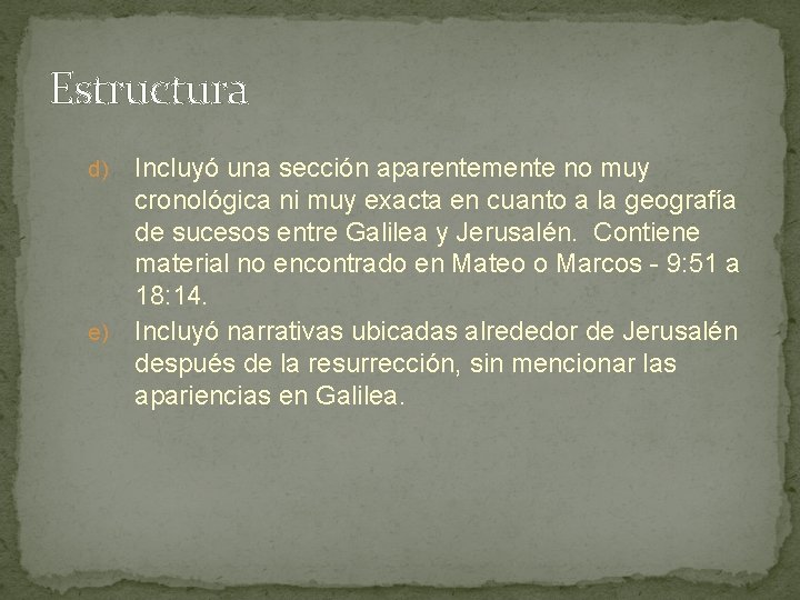 Estructura Incluyó una sección aparentemente no muy cronológica ni muy exacta en cuanto a Estructura Incluyó una sección aparentemente no muy cronológica ni muy exacta en cuanto a